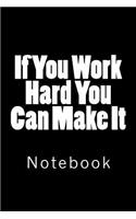 If You Work Hard You Can Make It: Notebook