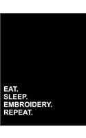 Eat Sleep Embroidery Repeat: (Composition Notebook: College Ruled)