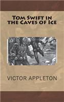 Tom Swift in the Caves of Ice