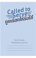Called to Serve Two-Transfer Missionary Journal