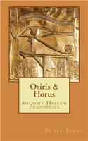 Osiris & Horus: Ancient Hebrew Prophecies
