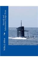 Aircraft and Submarines: Large Print