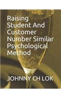 Raising Student And Customer Number Similar Psychological Method