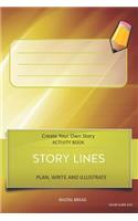 Story Lines - Create Your Own Story Activity Book, Plan Write and Illustrate