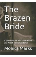 The Brazen Bride: A Collection of Mail Order Bride and Amish Romance stories