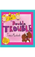 Zoe in Double Trouble