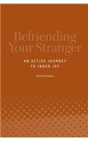 Befriending Your Stranger: An Active Journey to Inner Joy