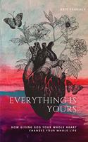 Everything Is Yours