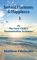 Instant Harmony and Happiness