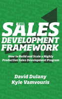 Sales Development Framework: How to Build and Scale a Highly Productive Sales Development Program
