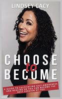 Choose to Become