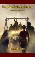 Empire Remembered: Rebuilding Kysia Book 1