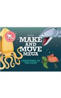 Make and Move Mega: Creatures of the Deep