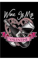Wine Is My Valentine: Blank Lined Journal to Write in - Ruled Writing Notebook