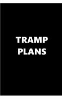 2019 Weekly Planner Funny Theme Tramp Plans 134 Pages: 2019 Planners Calendars Organizers Datebooks Appointment Books Agendas