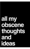 All My Obscene Thoughts and Ideas