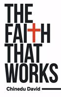 The Faith That Works