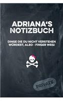 Adriana's Notizbuch Dinge Die Du Nicht Verstehen Würdest, Also - Finger Weg!