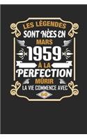 Les Légendes Sont Nèes En Mars 1959 À La Perfection Mûrir La Vie Commence Avec 60