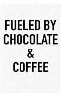 Fueled by Chocolate and Coffee: A 6x9 Inch Matte Softcover Journal Notebook with 120 Blank Lined Pages and a Funny Caffeine Powered Cover Slogan
