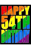 Happy 54th Birthday: Better Than a Birthday Card! Gay Pride Flag Themed Book That Can Be Used as a Journal or Notebook