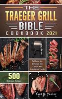 The Traeger Grill Bible Cookbook 2021