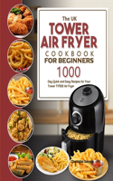UK Tower Air Fryer Cookbook For Beginners