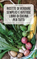 Ricette Di Verdure Semplici E Gustose Libro Di Cucina Per Tutti