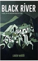 Black River - A Novel on the Aberfan Disaster 1966