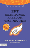 Principles of EFT (Emotional Freedom Technique): What it is, how it works, and what it can do for you(Discovering Holistic Health)