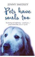 Pets Have Souls Too