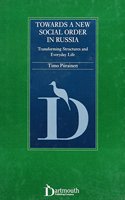 Towards a New Social Order in Russia: Transforming Structures in Everyday Life
