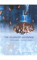 Allianced Enterprise: Global Strategies For Corporate Collaboration, The