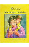 Because Brian Hugged His Mother