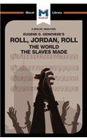 Analysis of Eugene Genovese's Roll, Jordan, Roll
