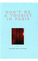 Don't Be a Tourist in Paris