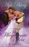 The Illegitimate Heir: A Pride and Prejudice Sequel