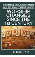 Worship Changes Since the First Century