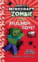 Diary of a Minecraft Zombie Book 12: Pixelmon Gone!