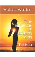 The Science Of Getting Rich: (For Her)