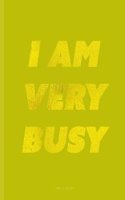 I Am Very Busy Notebook - Unruled