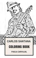 Carlos Santana Coloring Book: Mexican-American Godfather of Latin Rock and Samba Dance Rhytms Best Guitarist Blues Inspired Adult Coloring Book