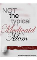 Not the Typical Medicaid Mom