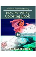 DANCING+DIVING Coloring Books: For Adults and Teens Stress Relief Coloring Book: Sketch Coloringbook 80 Grayscale Images