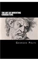 The Art of Inventing Characters: How to develop characters to be more interesting and more charismatic
