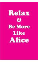 Relax & Be More Like Alice