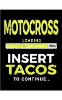 Motocross Loading 75% Insert Tacos To Continue: Blank Doodle & Drawing Sketchbook