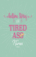 Bedtime Stories for Tired As* Nurses