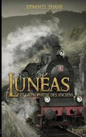 Lun as Et La Proph tie Des Anciens Tome 1
