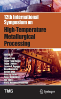 12th International Symposium on High-Temperature Metallurgical Processing